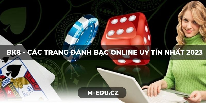 BK8 - Các trang đánh bạc online uy tín nhất 2023