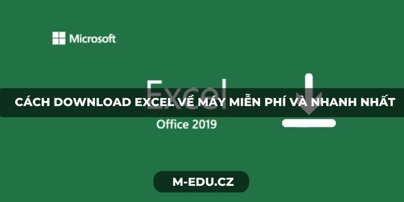 Cách download Excel về máy miễn phí và nhanh nhất