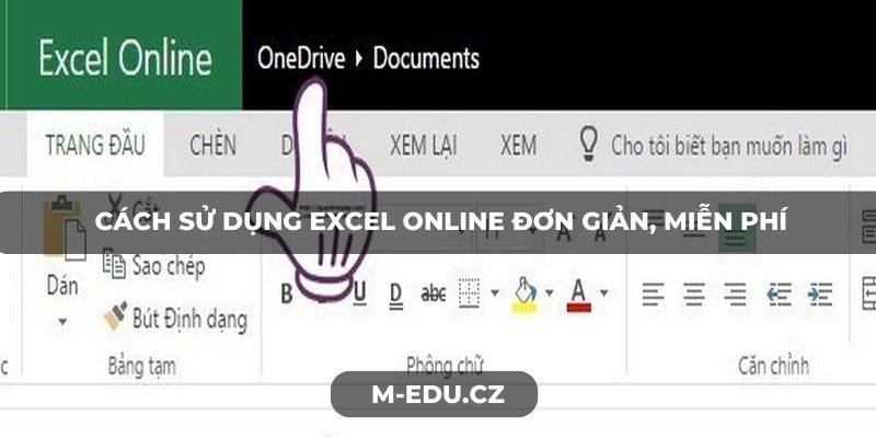 Cách sử dụng Excel online đơn giản, miễn phí