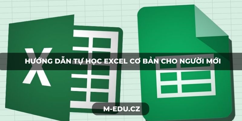Hướng dẫn tự học Excel cơ bản cho người mới